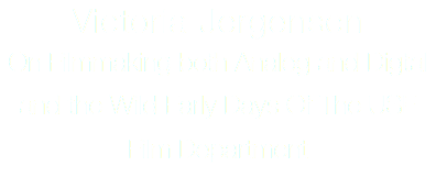 Victoria Jorgensen On Filmmaking both Analog and Digtal and the Wild Early Days Of The USF Film Department